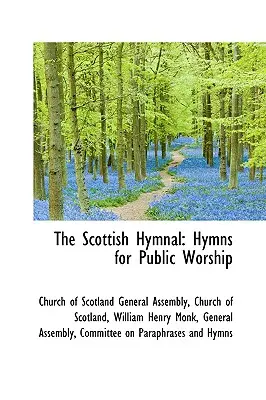 The Scottish Hymnal (Imnarul scoțian): Imnuri pentru închinarea publică - The Scottish Hymnal: Hymns for Public Worship