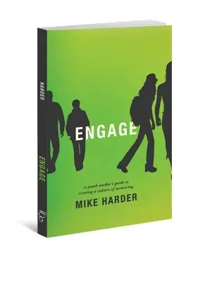 Engage: Ghidul unui lucrător de tineret pentru crearea unei culturi a mentoratului - Engage: A Youth Worker's Guide to Creating a Culture of Mentoring