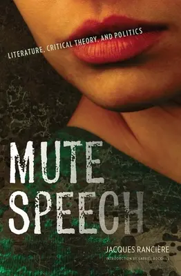 Discursul mut: Literatură, teorie critică și politică - Mute Speech: Literature, Critical Theory, and Politics