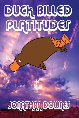 Platitudini cu cioc de rață - Duck Billed Platitudes