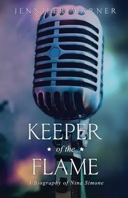 Keeper of the Flame: O biografie a Ninei Simone - Keeper of the Flame: A Biography of Nina Simone