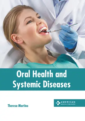 Sănătatea orală și bolile sistemice - Oral Health and Systemic Diseases