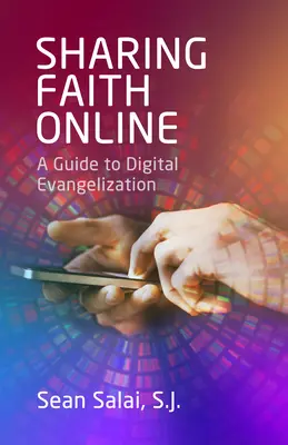 Împărtășirea credinței online: Un ghid pentru evanghelizarea digitală - Sharing Faith Online: A Guide to Digital Evangelization