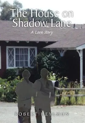 The House on Shadow Lane: O cronică și o poveste de dragoste - The House on Shadow Lane: A Chronicle and a Love Story