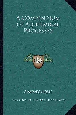 Compendiu de procese alchimice (A Compendium of Alchemical Processes) - A Compendium of Alchemical Processes