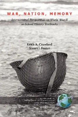Război, națiune, memorie: Perspective internaționale asupra celui de-al Doilea Război Mondial în manualele școlare de istorie (PB) - War, Nation, Memory: International Perspectives on World War II in School History Textbooks (PB)