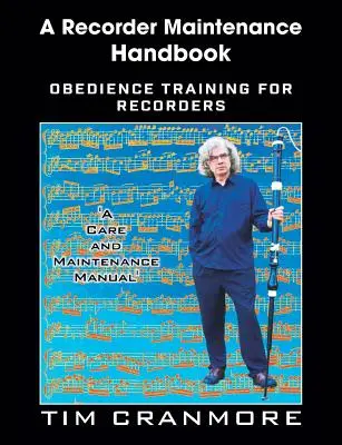 Un manual de întreținere a registratorului: Obedience Training for Recorders - A Recorder Maintenance Handbook: Obedience Training for Recorders