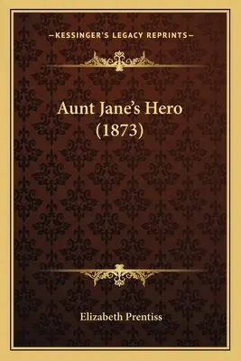Aunt Jane's Hero (1873)