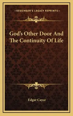 Cealaltă ușă a lui Dumnezeu și continuitatea vieții - God's Other Door And The Continuity Of Life