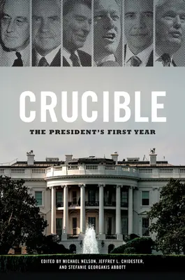 Crucible: Primul an al președintelui - Crucible: The President's First Year