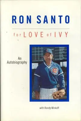 Ron Santo: Pentru dragostea de iederă - Ron Santo: For Love of Ivy
