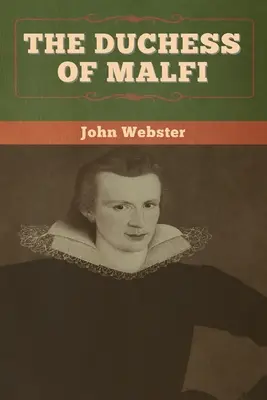Ducesa din Malfi - The Duchess of Malfi