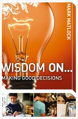 Înțelepciune privind ... Luarea de decizii bune - Wisdom on ... Making Good Decisions