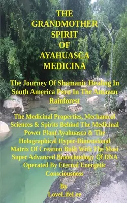 Spiritul Marii Mame din Medicina Ayahuasca - The GrandMother Spirit of Ayahuasca Medicina