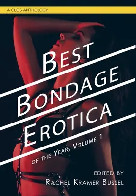 Best Bondage Erotica of the Year: Volumul 1 - Best Bondage Erotica of the Year: Volume 1