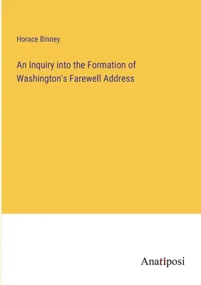 O anchetă asupra formării discursului de adio al lui Washington - An Inquiry into the Formation of Washington's Farewell Address
