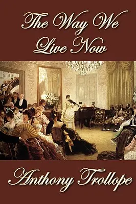 Modul în care trăim acum - The Way We Live Now