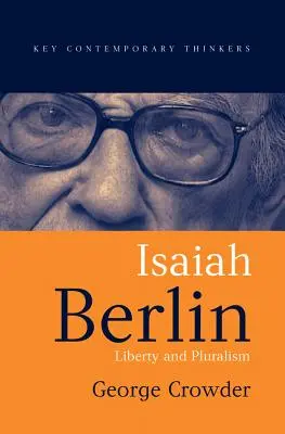 Isaiah Berlin: Libertate și pluralism - Isaiah Berlin: Liberty and Pluralism