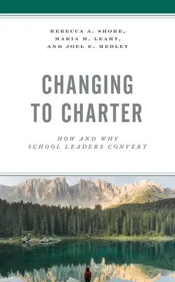 Changing to Charter: Cum și de ce se convertesc liderii de școli - Changing to Charter: How and Why School Leaders Convert
