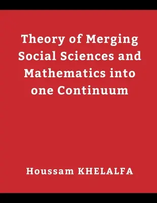 Teoria fuzionării științelor sociale și matematicii într-un singur continuum - Theory of Merging Social sciences and Mathematics into one continuum