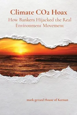 Climate CO2 Hoax How Bankers Hijacked the Real Environment Movement