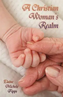 Tărâmul unei femei creștine: De la naștere la moarte - A Christian Woman's Realm: From Birth to Death