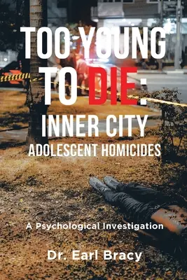 Prea tineri pentru a muri: Omucideri ale adolescenților din orașele centrale - Too Young To Die: Inner City Adolescent Homicides