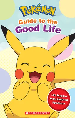 Ghid pentru o viață bună (Pokmon) - Guide to the Good Life (Pokmon)