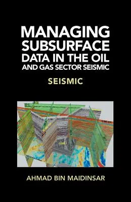 Gestionarea datelor subsuperficiale în sectorul petrolului și gazelor Seismic: Seismic - Managing Subsurface Data in the Oil and Gas Sector Seismic: Seismic