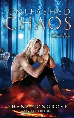 Haos dezlănțuit / Un roman din seria Breedline / Ediție revizuită: Unleashed Chaos/Revised Edition - Unleashed Chaos/A Novel of the Breedline series/Revised Edition: Unleashed Chaos/Revised Edition