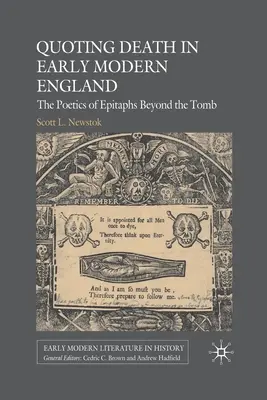 Citarea morții în Anglia modernă timpurie: Poetica epitafurilor dincolo de mormânt (The Poetics of Epitaphs Beyond the Tomb) - Quoting Death in Early Modern England: The Poetics of Epitaphs Beyond the Tomb