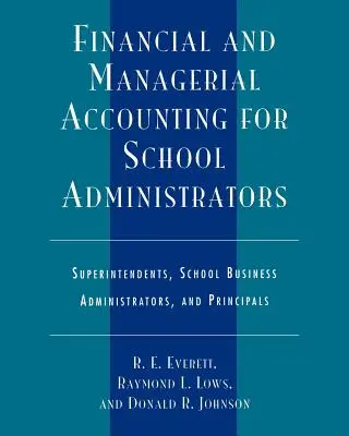 Contabilitate financiară și managerială pentru administratorii școlari: Superintendenți, administratori de afaceri școlare și directori - Financial and Managerial Accounting for School Administrators: Superintendents, School Business Administrators and Principals