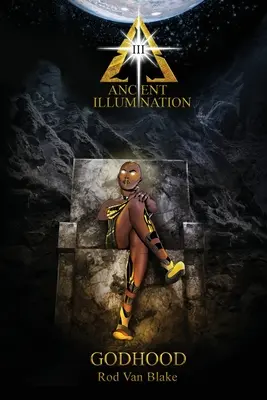 Iluminarea antică III: Divinitatea - Ancient Illumination III: Godhood