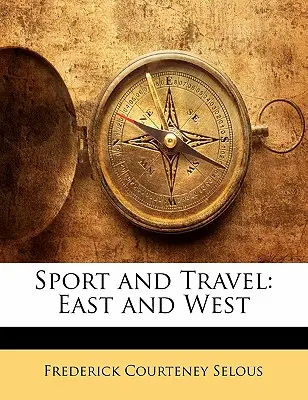 Sport și călătorii: Est și Vest - Sport and Travel: East and West