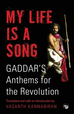 Viața mea este un cântec: Gaddar's Anthems for Revolution - My Life Is a Song: Gaddar's Anthems for Revolution