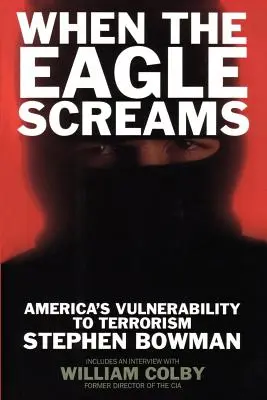 When the Eagle Screams: Vulnerabilitatea Americii la terorism - When the Eagle Screams: America's Vulnerability to Terrorism