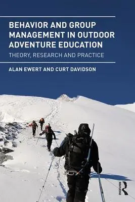 Comportamentul și managementul grupului în educația de aventură în aer liber: Teorie, cercetare și practică - Behavior and Group Management in Outdoor Adventure Education: Theory, research and practice