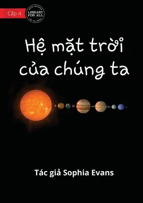 Sistemul nostru solar - Hệ mặt trời của chng ta - Our Solar System - Hệ mặt trời của chng ta