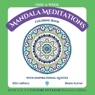 One-A-Week Mandala Meditations: Carte de colorat cu citate inspiraționale - One-A-Week Mandala Meditations: Coloring Book with Inspirational Quotes