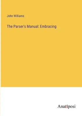 Manualul Parserului: Îmbrățișarea - The Parser's Manual: Embracing