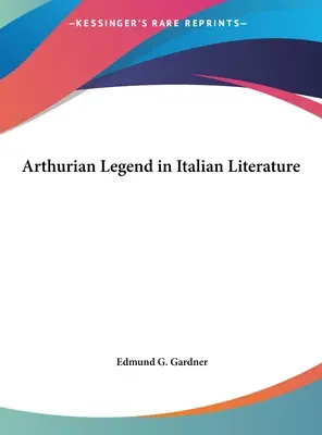 Legenda arthuriană în literatura italiană - Arthurian Legend in Italian Literature