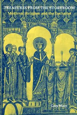 Comori din magazie: Religia medievală și Euharistia - Treasures from the Storeroom: Medieval Religion and the Eucharist
