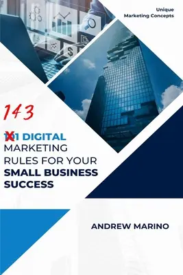 101 reguli de marketing digital pentru succesul micii tale afaceri - 101 Digital Marketing Rules for Your Small Business Success