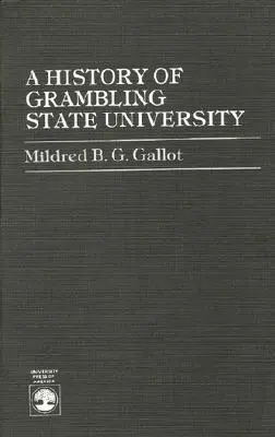 O istorie a Universității de Stat Grambling - A History of Grambling State University