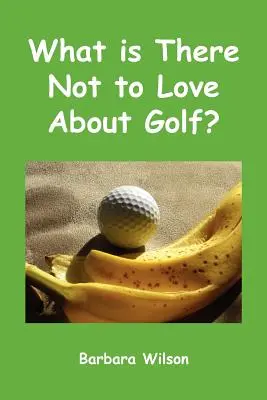 Ce nu este de iubit la golf? - What Is There Not to Love about Golf?