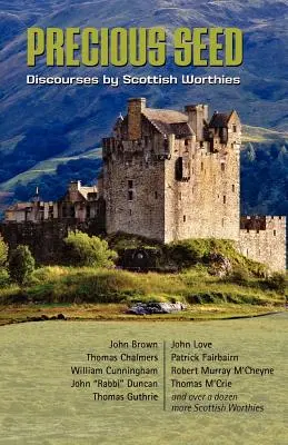 Sămânța prețioasă: Discursuri ale unor personalități scoțiene - Precious Seed: Discourses by Scottish Worthies