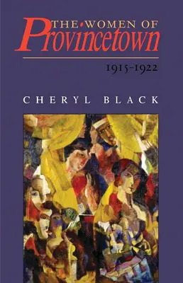 Femeile din Provincetown, 1915-1922 - The Women of Provincetown, 1915-1922