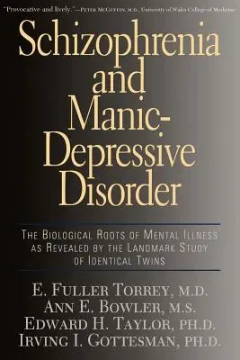 Schizofrenia și tulburarea maniaco-depresivă: Rădăcinile biologice ale bolilor mintale dezvăluite de studiul de referință asupra gemenilor identici: The Biological Roots of Mental Illness as Revealed by the Landmark Study of Identical Twins - Schizophrenia and Manic-Depressive Disorder: The Biological Roots of Mental Illness as Revealed by the Landmark Study of Identical Twins