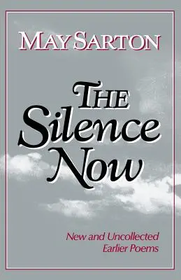 Tăcerea de acum: Poeme timpurii noi și necolectate - The Silence Now: New and Uncollected Early Poems