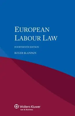Dreptul european al muncii a 14-a ediție revizuită - European Labour Law 14th Revised Edition